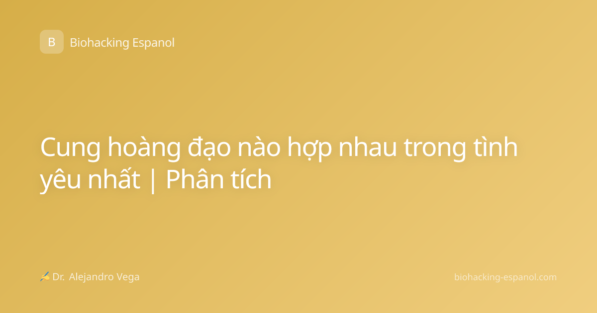 Cung hoàng đạo nào hợp nhau trong tình yêu nhất | Phân tích