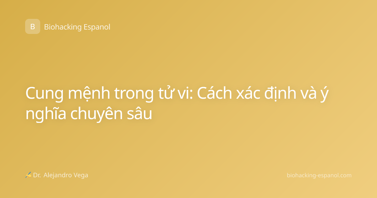 Cung mệnh trong tử vi: Cách xác định và ý nghĩa chuyên sâu