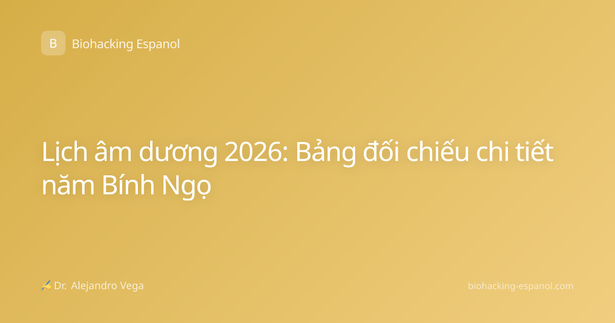 Lịch âm dương 2026: Bảng đối chiếu chi tiết năm Bính Ngọ