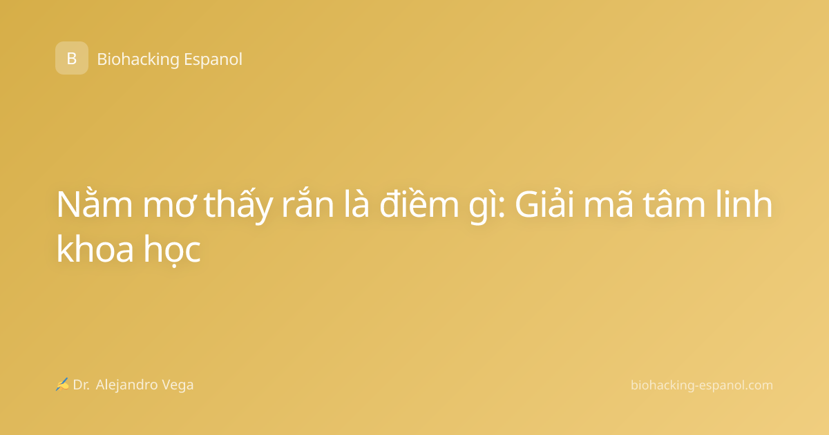 Nằm mơ thấy rắn là điềm gì: Giải mã tâm linh khoa học