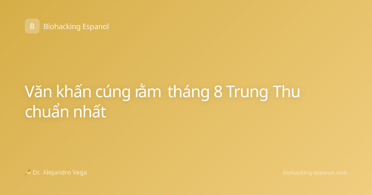 Văn khấn cúng rằm tháng 8 Trung Thu chuẩn nhất