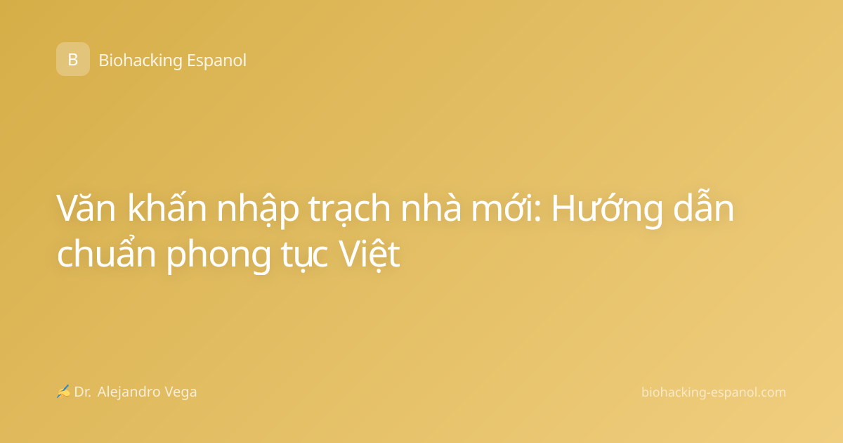 Văn khấn nhập trạch nhà mới: Hướng dẫn chuẩn phong tục Việt