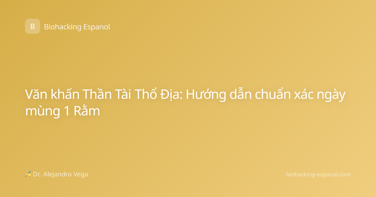 Văn khấn Thần Tài Thổ Địa: Hướng dẫn chuẩn xác ngày mùng 1 Rằm
