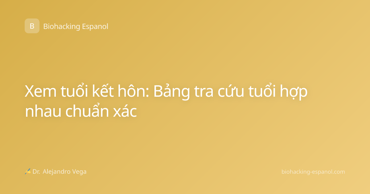 Xem tuổi kết hôn: Bảng tra cứu tuổi hợp nhau chuẩn xác